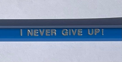 I Never Give Up! - Affirmation Pencils