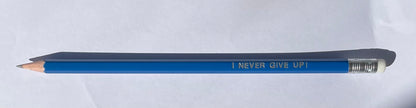 I Never Give Up! - Affirmation Pencils