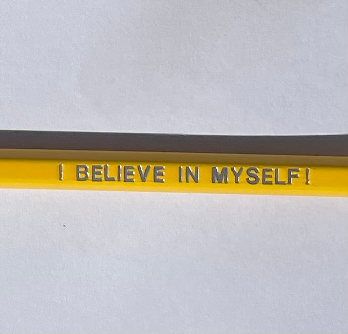 I Believe In Myself! - Affirmation Pencils