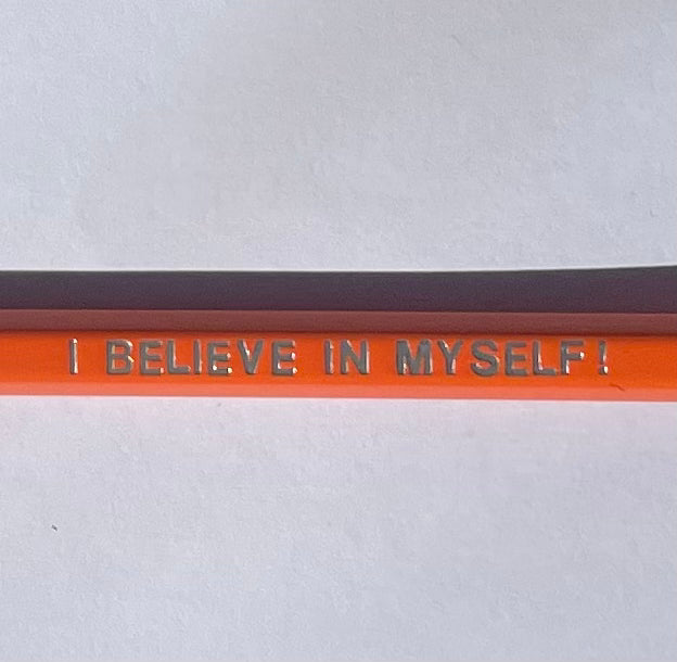 I Believe In Myself! - Affirmation Pencils