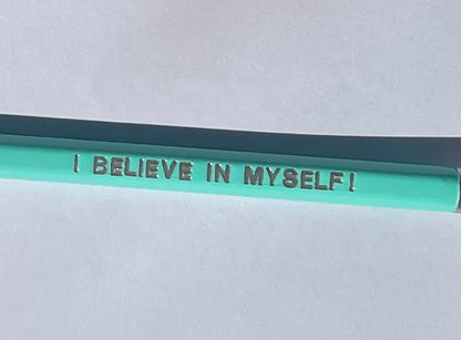 I Believe In Myself! - Affirmation Pencils